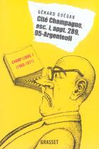 Couverture du livre « Champ libre Tome 1 ; (1968-1971) ; cité Champagne, esc. 1, appt. 289, 95-Argenteuil » de Guegan-G aux éditions Grasset