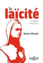 Couverture du livre « La laïcité ; solutions d'hier, problèmes d'aujourd'hui (3e édition) » de Michel Miaille aux éditions Dalloz