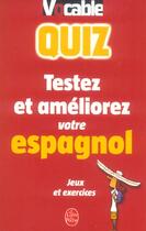 Couverture du livre « Quiz : testez et ameliorez votre espagnol » de  aux éditions Le Livre De Poche