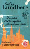 Couverture du livre « Un point d'interrogation est un demi-coeur » de Sofia Lundberg aux éditions Le Livre De Poche