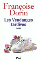 Couverture du livre « Vendanges tardives » de Francoise Dorin aux éditions Plon