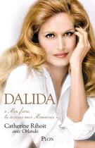 Couverture du livre « Dalida : mon frère tu écriras mes mémoires » de Catherine Rihoit aux éditions Plon