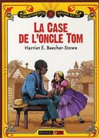 Couverture du livre « La case de l'oncle Tom » de Beecher-Stowe aux éditions Rouge Et Or