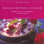 Couverture du livre « Gateaux Glaces Et Entremets Avec Des Fleurs » de Alice Caron Lambert aux éditions Solar