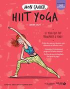 Couverture du livre « Mon cahier : hiit yoga » de Isabelle Maroger et Guenievre Suryous et Marine Ragot aux éditions Solar