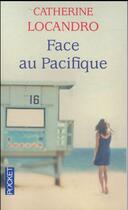 Couverture du livre « Face au pacifique » de Catherine Locandro aux éditions Pocket