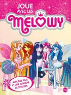Couverture du livre « Joue avec les melowy - tome 1 » de Danielle Star aux éditions Pocket Jeunesse