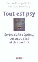 Couverture du livre « Tout est psy - sortez de la deprime, des angoises et des conflits » de Wallon/Demarigny aux éditions Rocher