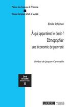 Couverture du livre « DROIT & SOCIETE t.33 ; à qui appartient le droit ? ethnographier une économie de pauvreté » de Emilia Schijman aux éditions Lgdj