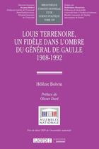 Couverture du livre « Louis Terrenoire, un fidèle dans l'ombre du général de Gaulle 1908-1992 » de Helene Boivin aux éditions Lgdj