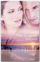 Couverture du livre « Pour te garder toujours » de Sarah Mayberry aux éditions Harlequin