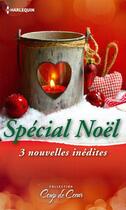 Couverture du livre « Spécial Noël ; le Noël de Kelley ; un Noël en amoureux ; romance sous le gui » de Carole Mortimer et Barbara Wallace et Donna Alward aux éditions Harlequin