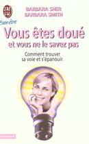 Couverture du livre « Vous etes doue et vous ne le savez pas - comment trouver sa voie et s'epanouir » de Sher Barbara aux éditions J'ai Lu