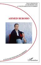 Couverture du livre « Ahmed Beroho » de Najib Redouane et Yvette Benayoum-Szmidt aux éditions L'harmattan
