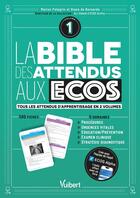 Couverture du livre « La bible des attendus aux ECOS volume 1 : 5 domaines : procédures, urgences vitales, éducation-prévention, examen clinique, stratégie dignostique » de Marion Pelegrin et Diane De Bernardo aux éditions Vuibert