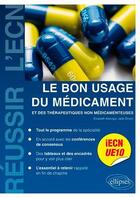 Couverture du livre « Ue10 - le bon usage du medicament et des therapeutiques non medicamenteuses » de Aslangul/Ghosn aux éditions Ellipses