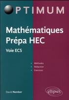 Couverture du livre « Mathematiques prepa hec - voie ecs : methodes, redaction et exercices » de Nomber David aux éditions Ellipses