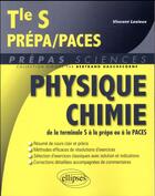 Couverture du livre « Physique chimie ; de la terminale S à la prépa ou à la PACES » de Vincent Lesieux aux éditions Ellipses