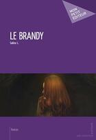 Couverture du livre « Le brandy » de Solene L. aux éditions Mon Petit Editeur