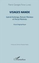 Couverture du livre « Visages nande ; Gabriel Kaitenga, Romain Matokeo et Peruzi Munhindo » de Pierre-Georges Fataki Luhindi aux éditions L'harmattan