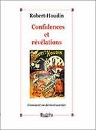 Couverture du livre « Confidences et révélations » de Robert Houdin aux éditions Dualpha