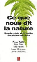 Couverture du livre « Ce que nous dit la nature ; regards croisés sur l'évolution des origines à nos jours » de Pierre Rabhi aux éditions Relie