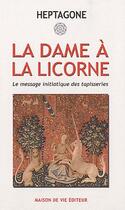 Couverture du livre « La dame à la licorne ; le message initiatique des tapisseries » de  aux éditions Maison De Vie