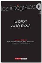 Couverture du livre « Le droit du tourisme » de Laurence Jegouzo aux éditions Lextenso Editions