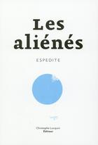 Couverture du livre « Les alienes » de Espedite Camille aux éditions Lc Christophe Lucquin Editeur