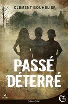 Couverture du livre « Passé déterré » de Clement Bouhelier aux éditions Critic