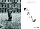 Couverture du livre « Re si do re » de Mathieu Benazet aux éditions Editions Du Bout De La Rue