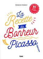 Couverture du livre « La recette du bonheur selon Picasso » de Francois Thibault aux éditions Kiwi