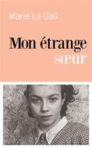 Couverture du livre « Mon étrange soeur » de Marie Le Gall aux éditions Mon Poche