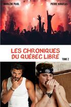 Couverture du livre « Les chroniques du Québec libre t.2 » de Marilene Pujol et Pierre Noratlas aux éditions Publishroom Factory