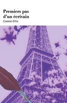 Couverture du livre « Premiers pas d'un écrivain » de Cassie Ellis aux éditions Hello Editions