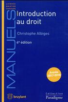 Couverture du livre « Introduction au droit (édition 2017/2018) » de Christophe Albiges aux éditions Bruylant