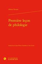 Couverture du livre « Première leçon de philologie » de Alberto Varvaro aux éditions Classiques Garnier