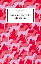 Couverture du livre « Contes et légendes du chien » de Anne Marchand aux éditions Frison-roche Belles-lettres