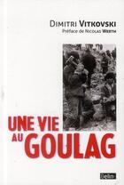 Couverture du livre « Une vie au goulag » de Dimitri Vitkovski aux éditions Belin