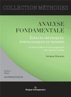 Couverture du livre « Analyse fondamentale : Espaces métriques, topologiques et normés : Avec exercices résolus, licence 3, master mathématiques » de Szymon Dolecki aux éditions Hermann