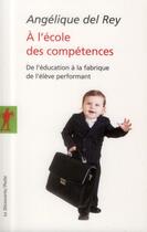 Couverture du livre « À l'école des compétences » de Angelique Del Rey aux éditions La Decouverte