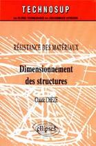 Couverture du livre « Dimensionnement des structures - resistance des materiaux - niveau b » de Claude Cheze aux éditions Ellipses