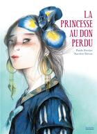 Couverture du livre « La princesse au don perdu » de Xaviere Devos et Paule Ferrier aux éditions La Martiniere Jeunesse