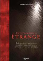 Couverture du livre « Encyclopédie de l'étrange ; phénomènes inexpliqués, mystères de l'après-mort, message des autres mondes... » de Bernard Baudouin aux éditions De Vecchi