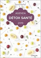 Couverture du livre « Agenda détox santé 2019 » de Daniel Kieffer aux éditions Grancher