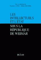 Couverture du livre « Les intellectuels et l'état sous la république de Weimar » de Manfred Gangl et Helene Roussel aux éditions Maison Des Sciences De L'homme