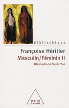 Couverture du livre « Masculin féminin t.2 ; dissoudre la hiérarchie » de Françoise Héritier aux éditions Odile Jacob