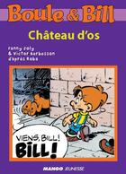 Couverture du livre « Boule et Bill ; château d'os » de Fanny Joly et Victor Berbesson aux éditions Mango