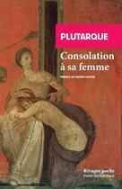 Couverture du livre « Consolation à sa femme » de Plutarque aux éditions Rivages