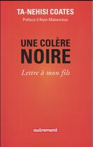 Couverture du livre « Une colère noire ; lettre à mon fils » de Ta-Nehisi Coates aux éditions Autrement